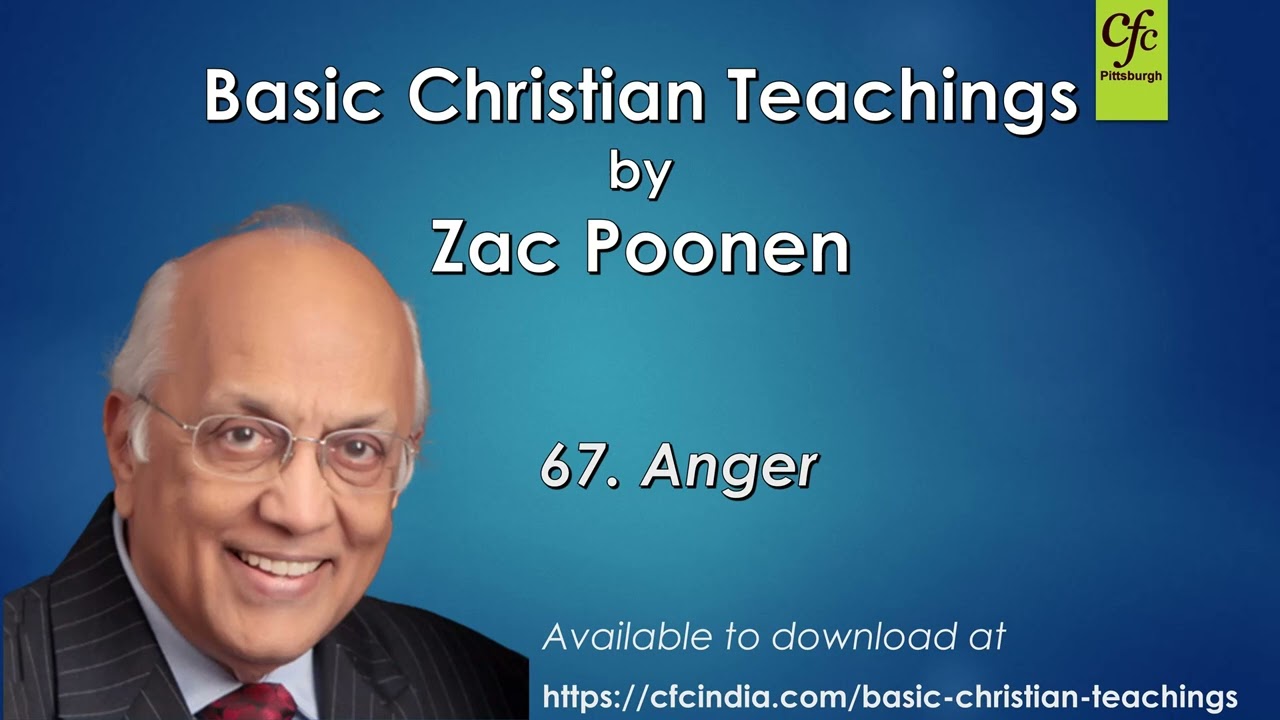 67. Anger - Basic Christian Teachings - Zac Poonen