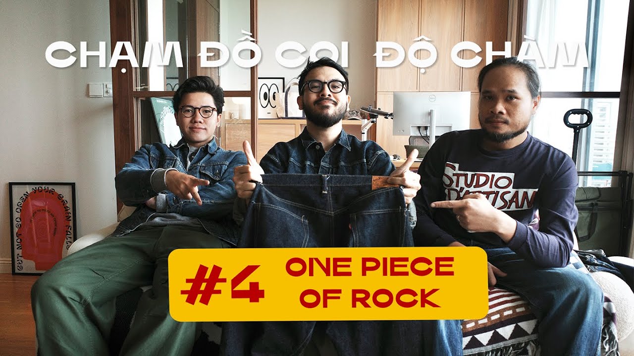 [VNRD] One Piece of Rock – Chiếc quần raw denim đáng mơ ước? | Chạm Đồ Coi Độ Chàm #4
