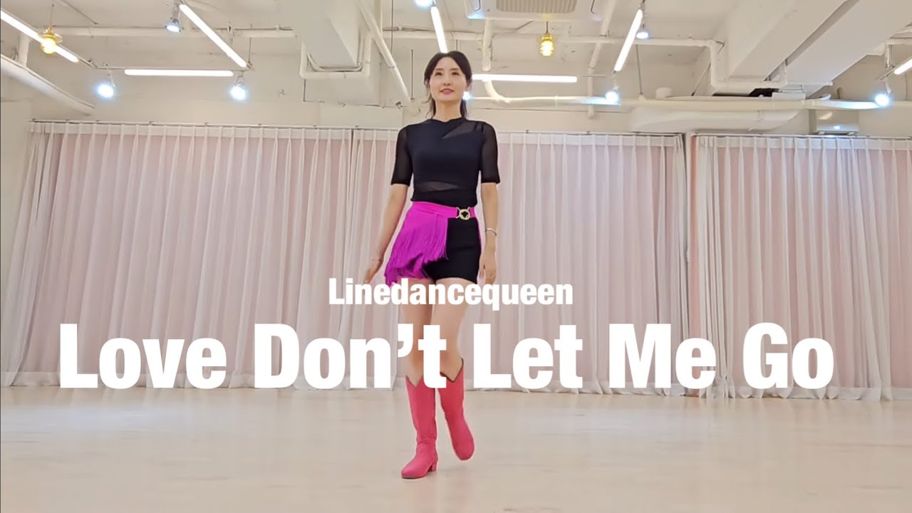 Love Don’t Let Me Go Line Dance |