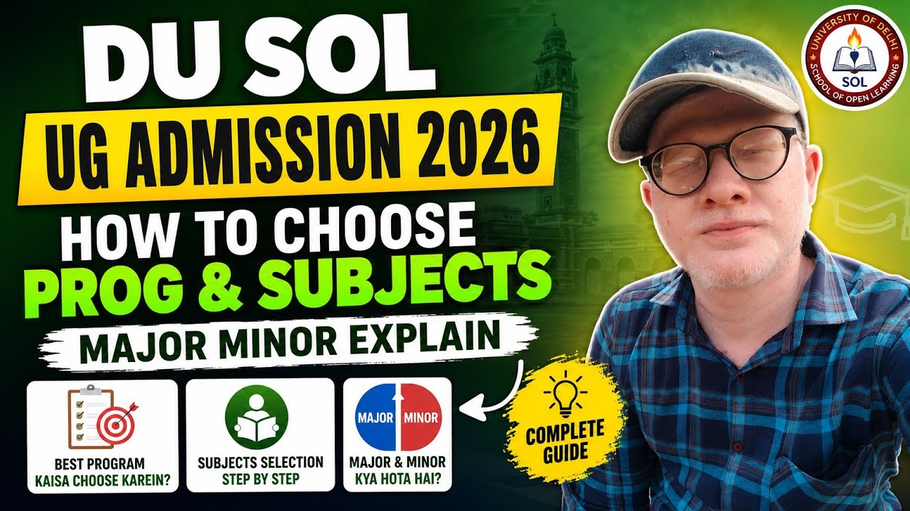 DU SOL UG Admission 2026 Program & Subject Kaise Choose Karein? (Major-Minor Explained)