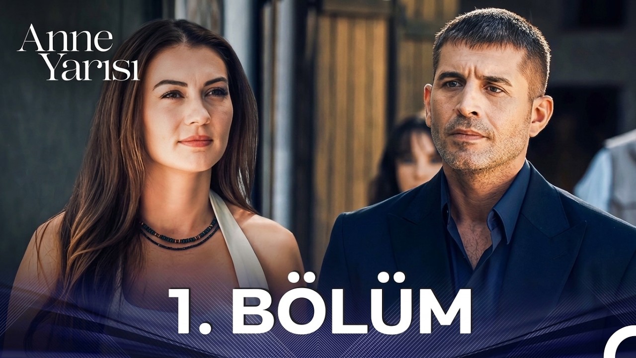 Anne Yarısı 1. B&ouml;l&uuml;m