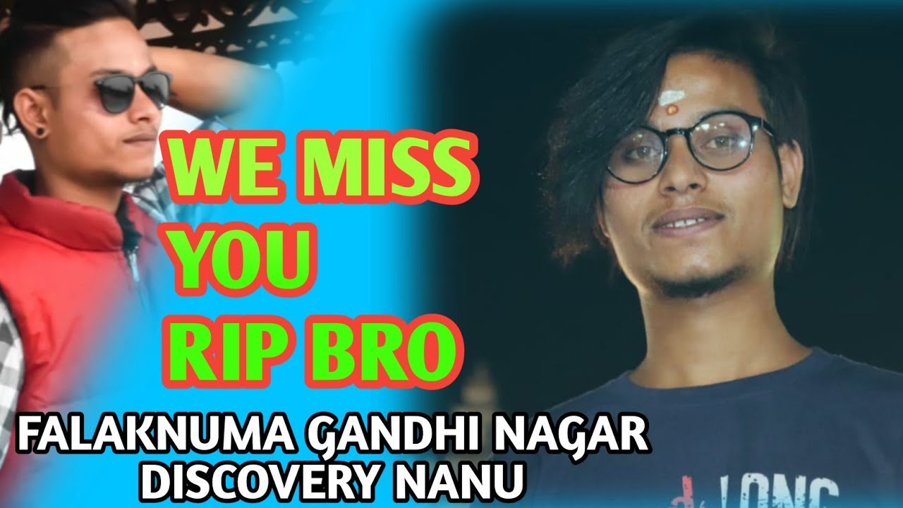 Falaknuma Gandhi Nagar Discovery Nanu We Miss You Bro Rest In Peace
