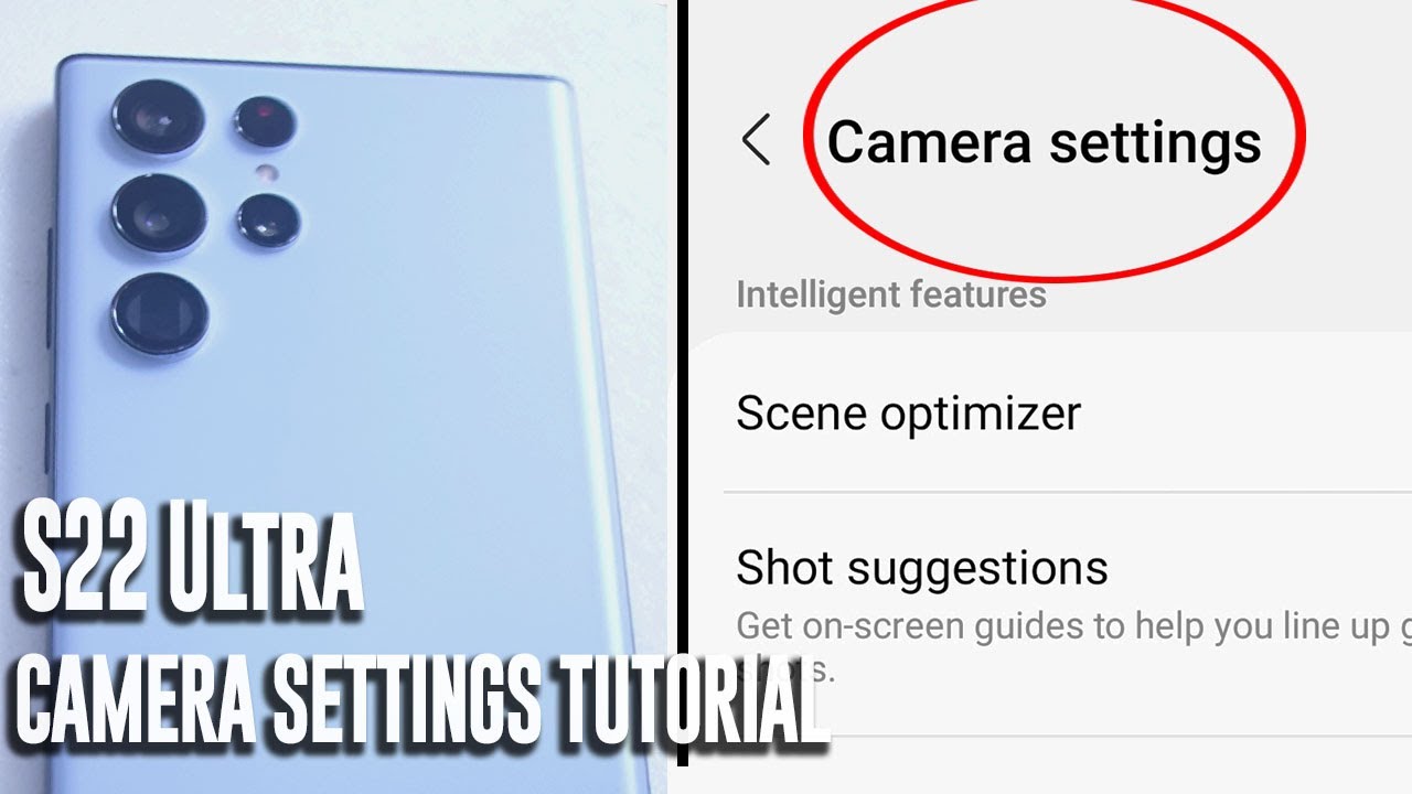 S22 Ultra Camera Settings Explained - What do they do