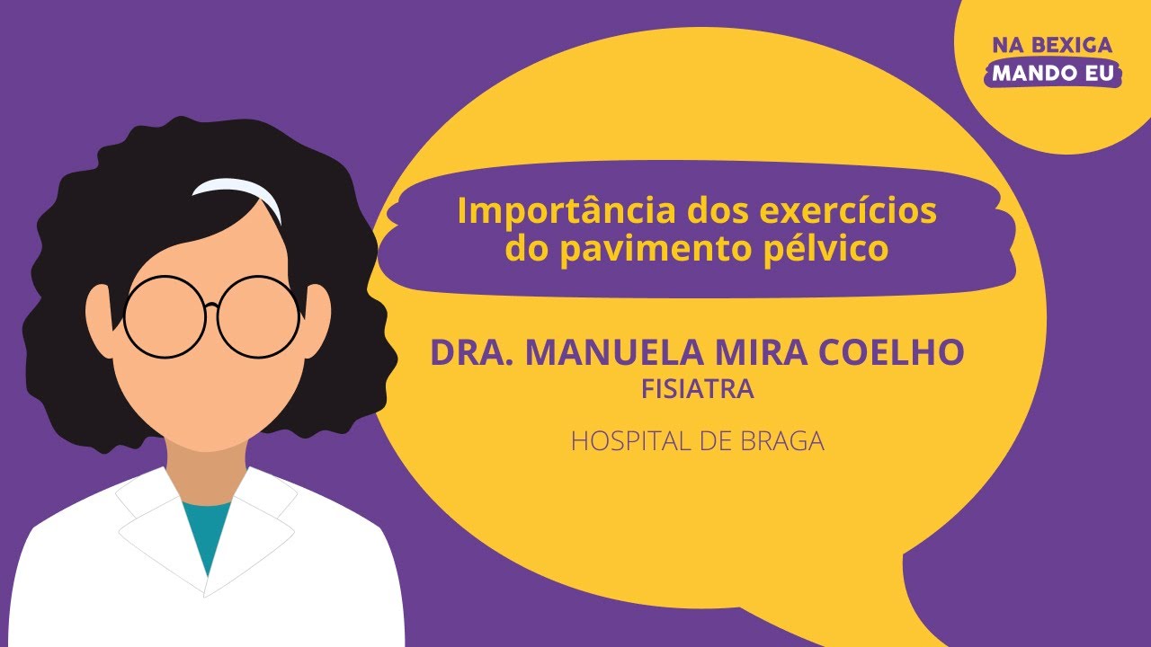 Importância dos exercícios do pavimento pélvico - Dra  Manuela Mira Coelho