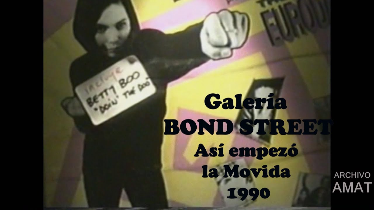 Galeria BOND STREET Así empezó la Movida 1990 video Joaquin Amat