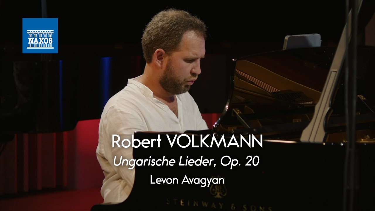 Robert VOLKMANN: Ungarische Lieder, Op. 20 (Levon Avagyan)