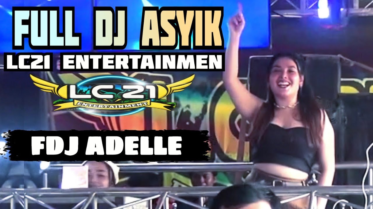 FULL DJ LC21 ENTERTAINMEN ‼️OLENG BERSAMA FDJ ADELLE‼️KAU BUKAN YANG DULU‼️2 PUTRA STUDIO REALL 