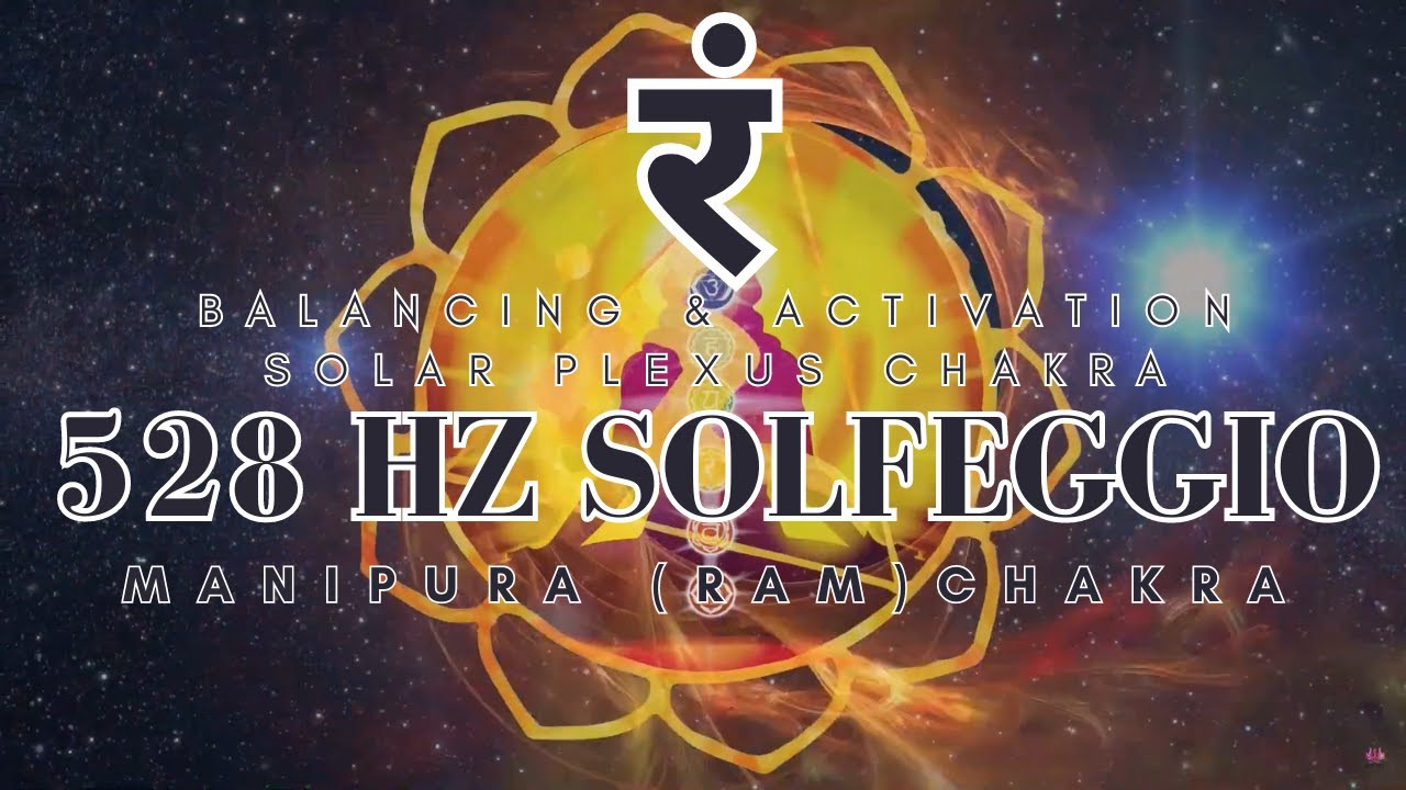 Balance & Activate Solar Plexus Chakra 528 Hz Solfeggio Frequency रं (RAM) Manipura Chakra ☸