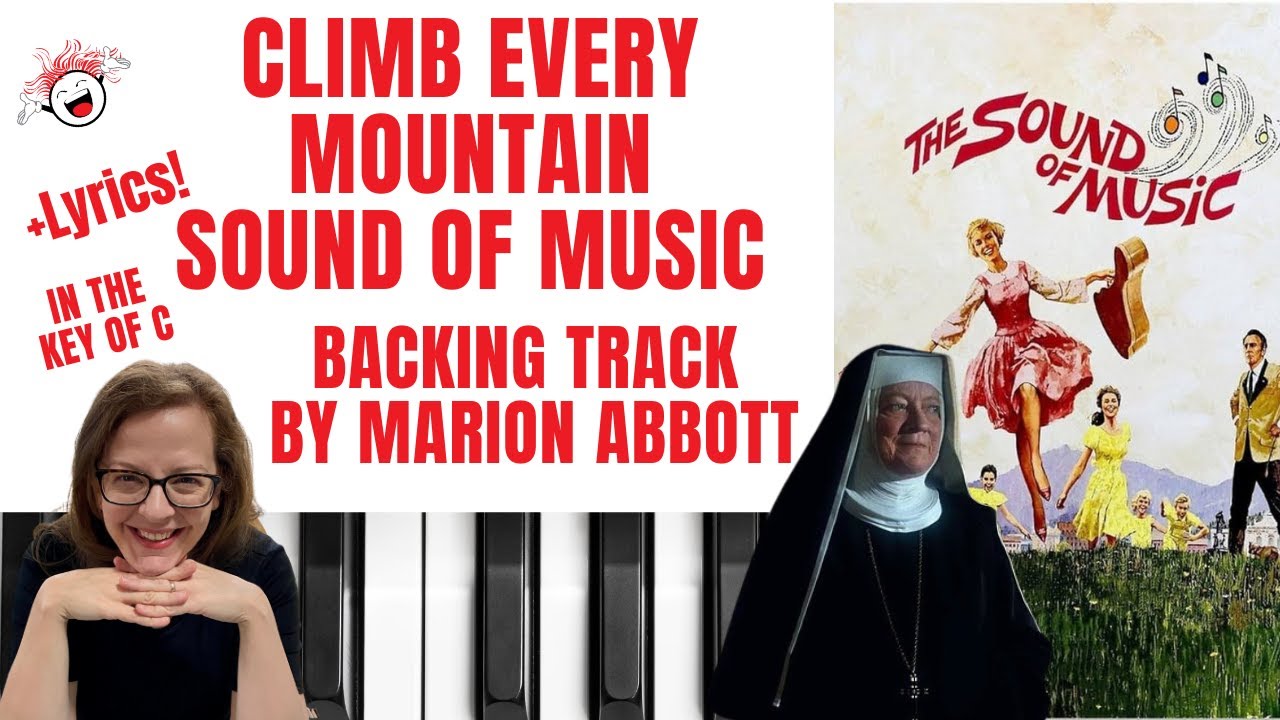 Climb Every Mountain (The Sound Of Music) - Backing Track & Lyrics *C* 🎹