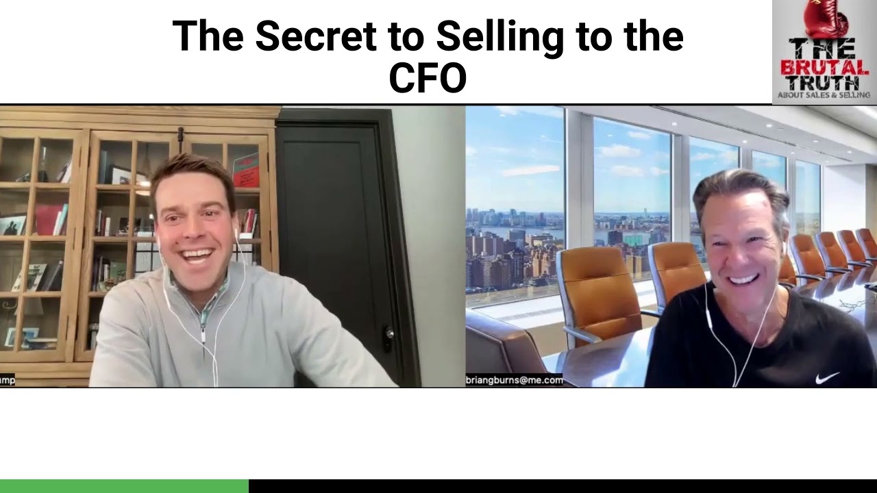 HOW TO SELL TO THE CFO AND WIN HUGE DEALS  - The Brutal Truth about Sales Podcast - B2B Sales