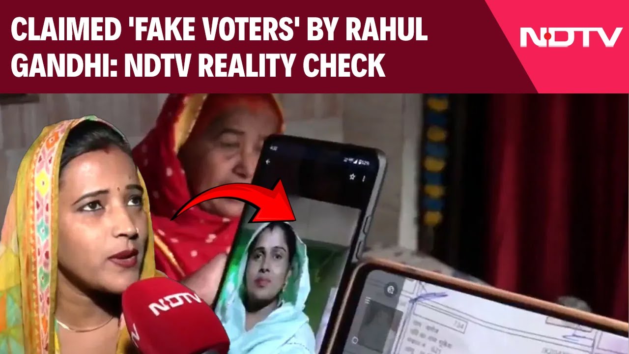Rahul Gandhi News | Claimed 'Fake Voters' By Rahul Gandhi: NDTV Reality Check