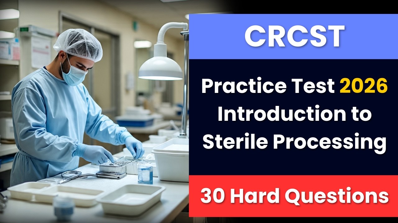 CRCST Practice Test 2026: Introduction to Sterile Processing 30 Hard Practice Questions