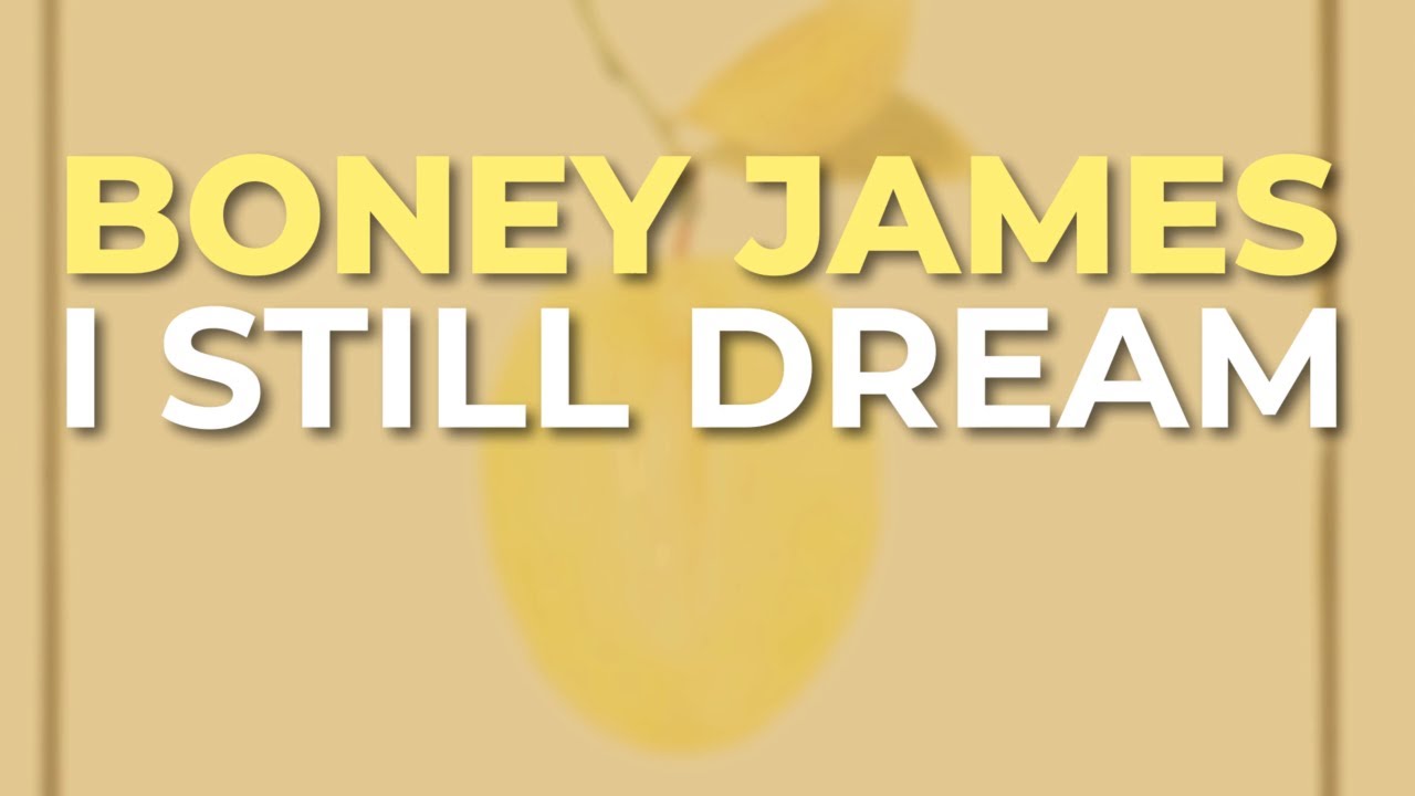 Boney James - I Still Dream (Official Audio)