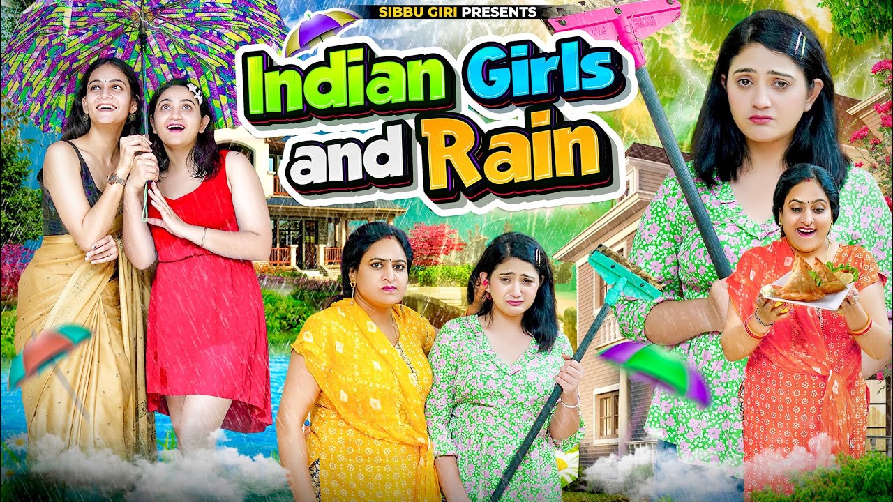 INDIAN GIRLS AND RAIN || Sibbu Giri