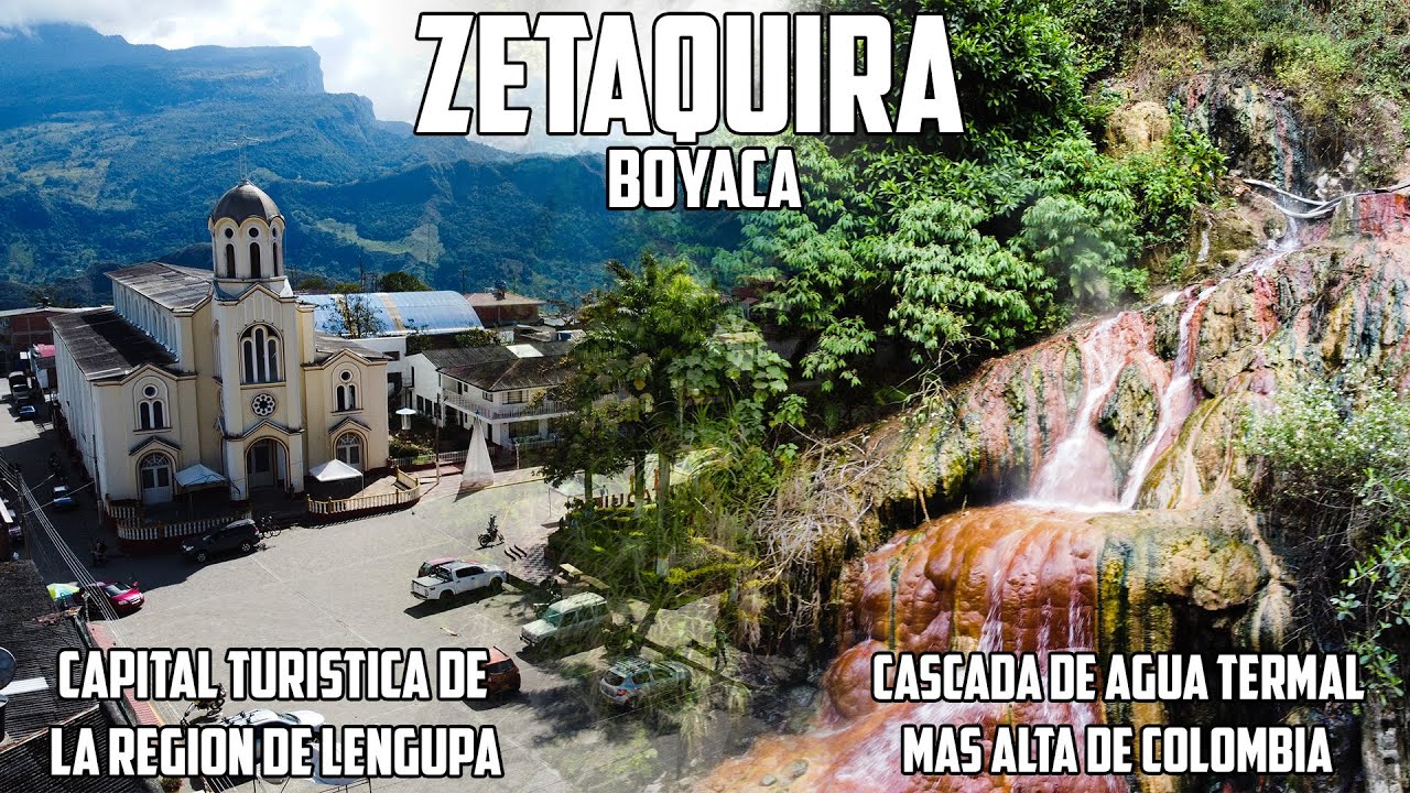 ZETAQUIRA BOYACÁ  | CAPITAL TURÍSTICA DE LENGUPÁ  | CASCADA TERMAL MAS ALTA DE COLOMBIA