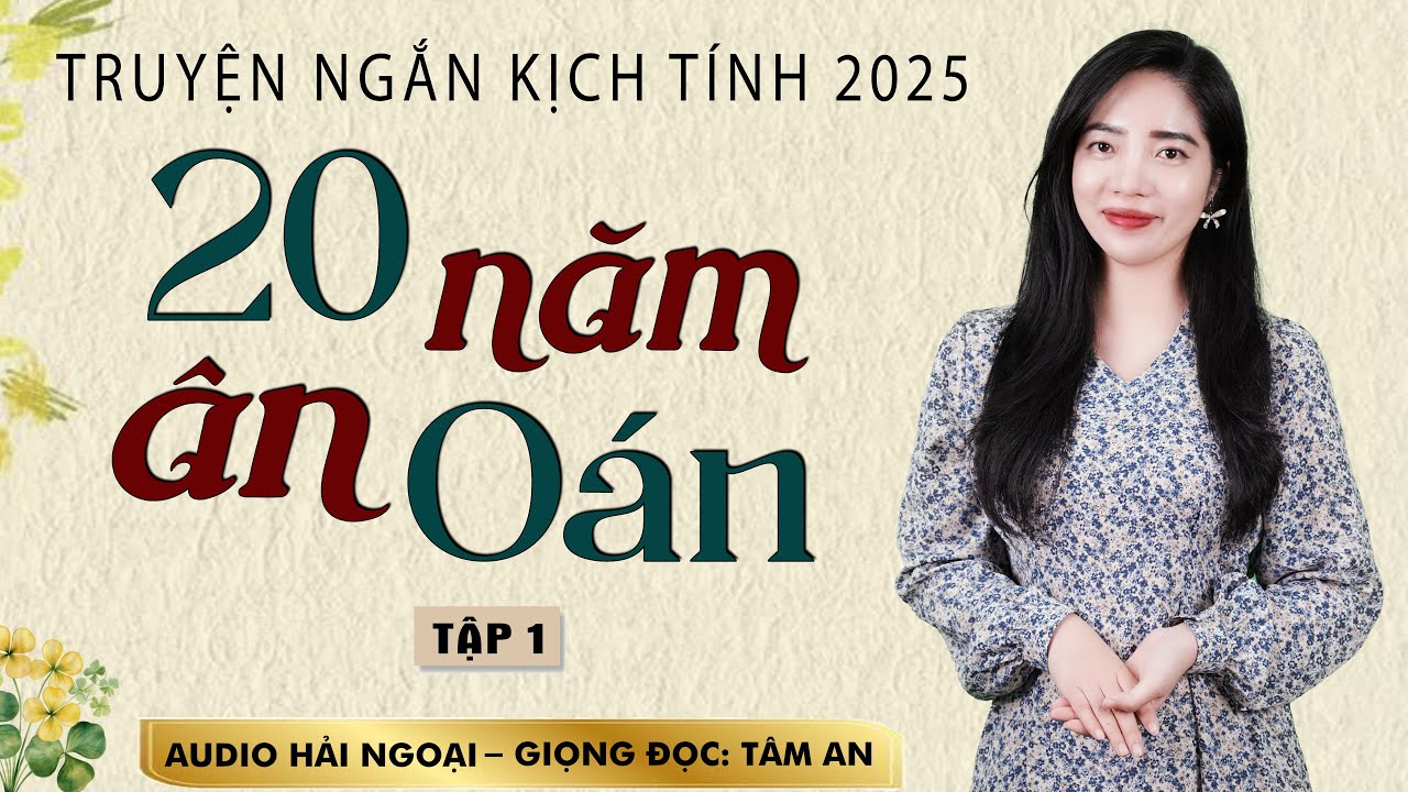[Hấp Dẫn] Truyện ngắn: 20 Năm Ân Oán Tập 1 - Mc Tâm An diễn đọc hấp dẫn cả xóm khen hay