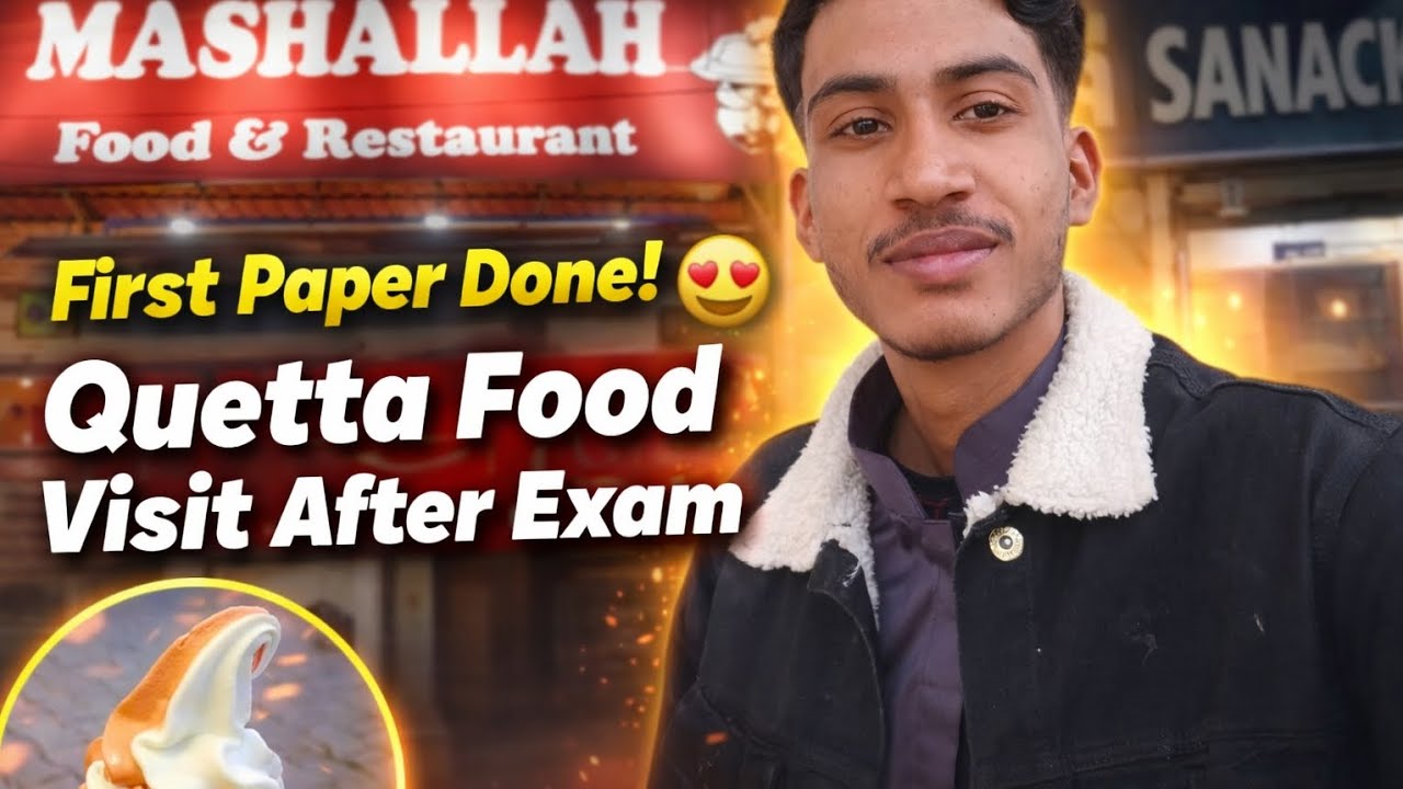 First paper done Quetta food eating evening time 