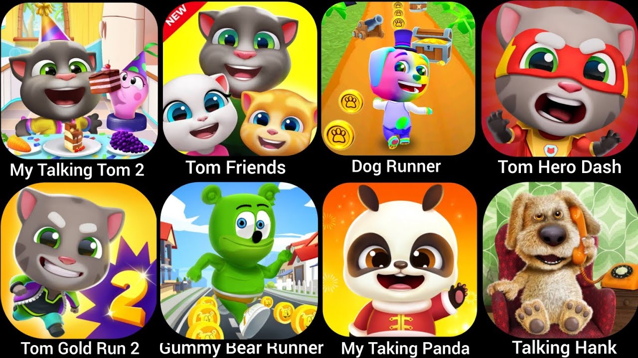My Talking Tom 2,Dog Runner,Tom Friends, Talking Hank,Tom Hero Dash......