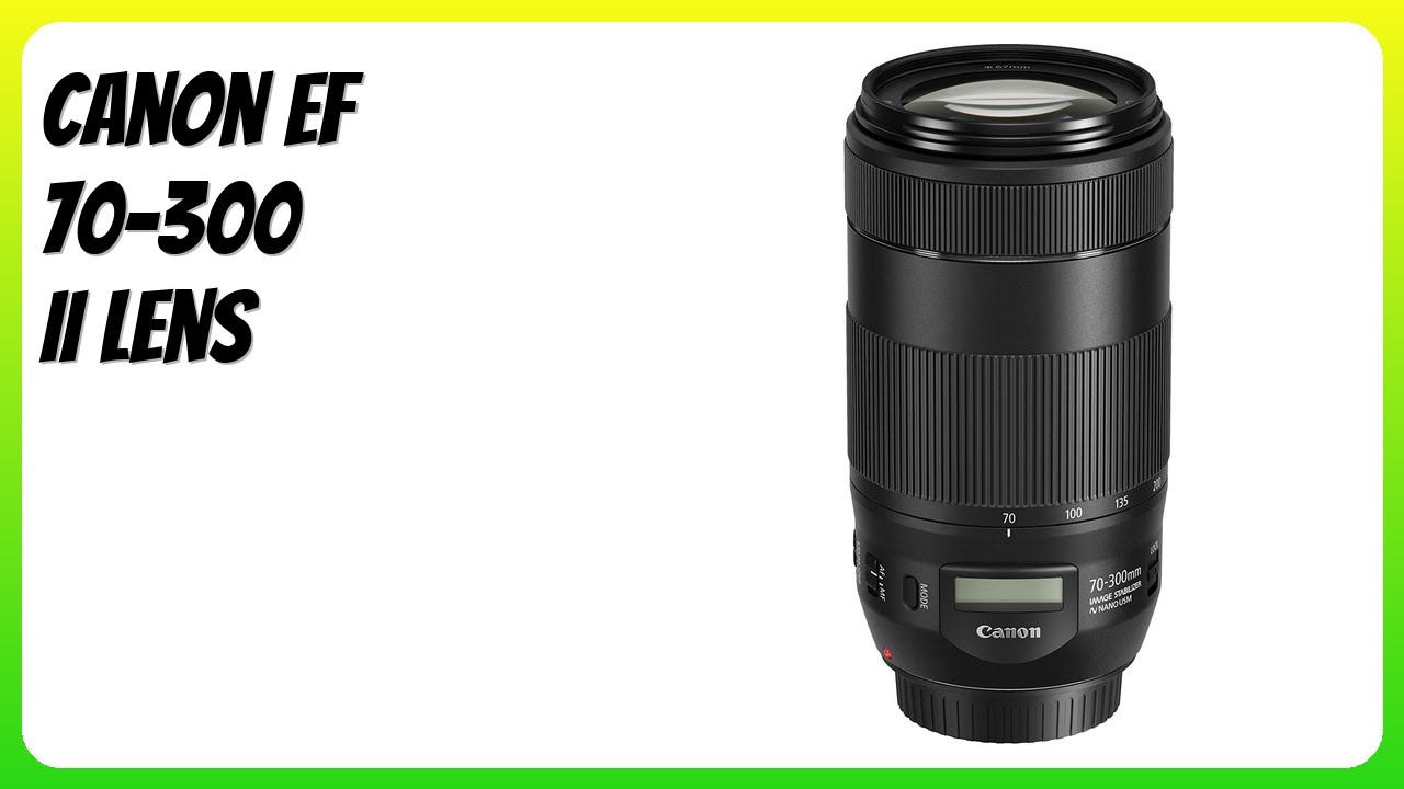 REVIEW (2025): Canon EF 70-300 II Lens. Features.