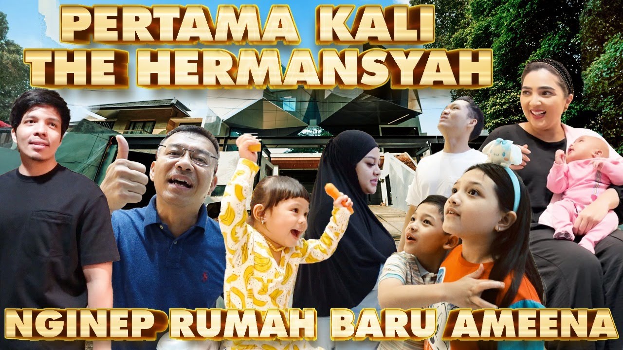 Pertama The Hermansyah NGINEP RUMAH BARU AMEENA!!