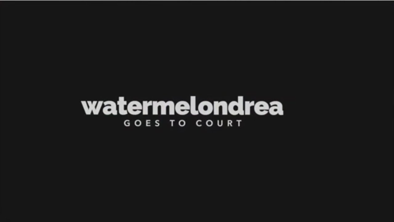 Tre Melvin - Watermelondrea Goes to Court