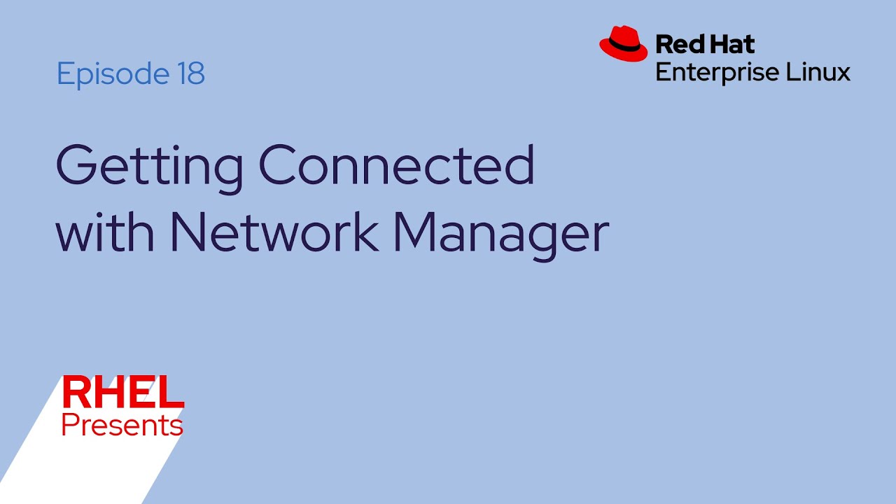 Red Hat Enterprise Linux Presents (E18): Network Manager