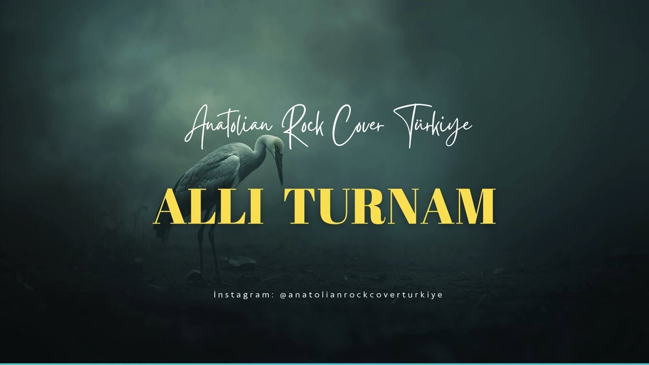 Allı Turnam / Anatolian Rock Cover T&uuml;rkiye ARCT