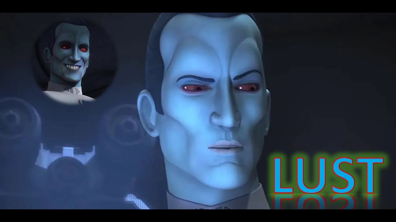 Thrawn explains Lust - Thrawn Quotes - Star Wars and the 7 deadly Sins