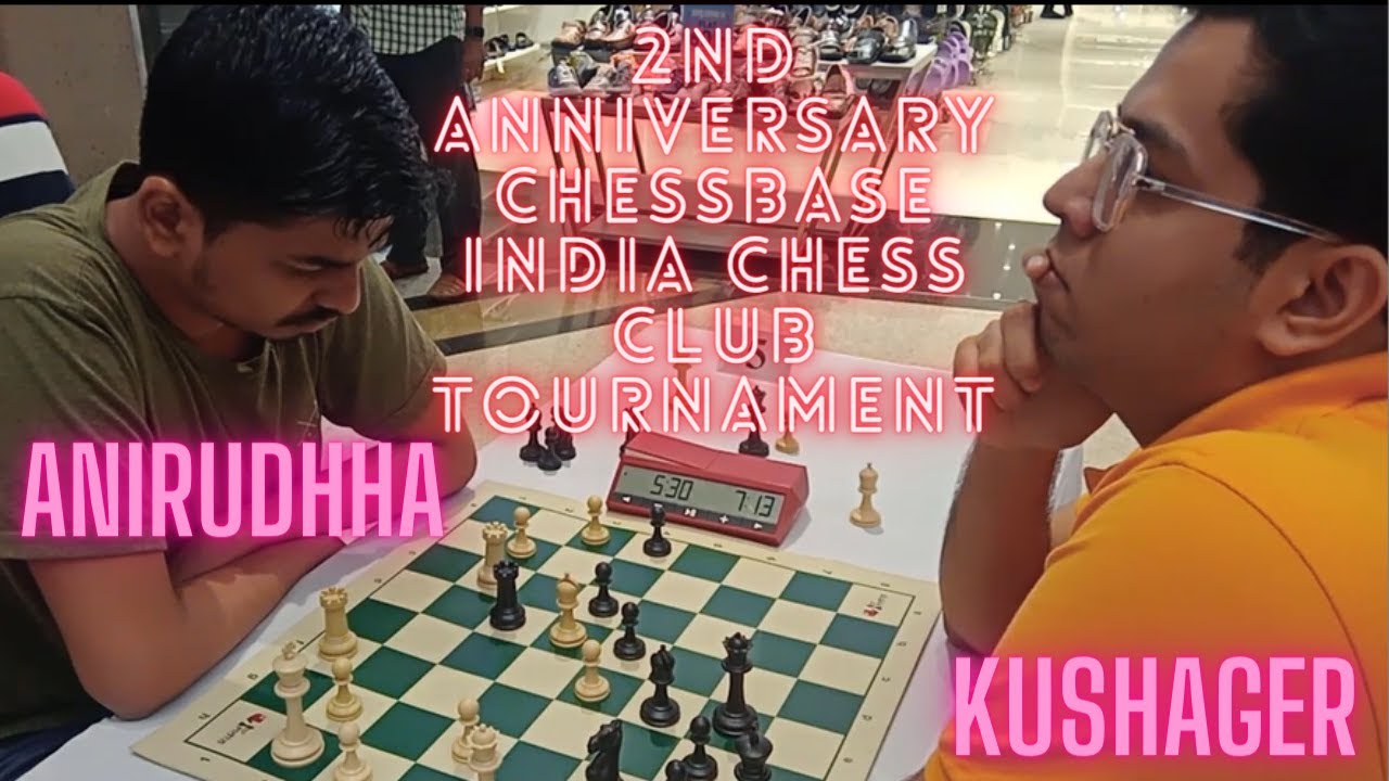 Anirudhha Potawad vs IM Kushager Krishnater| 2ND ANNIVERSARY CHESSBASE INDIA CLUB TOURNAMENT 2024