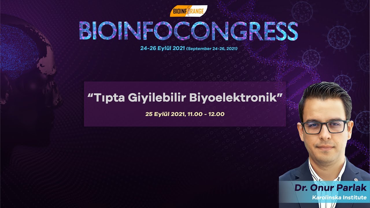 Dr. Onur Parlak I Tıpta Giyilebilir Biyoelektronik I Bioinfocongress