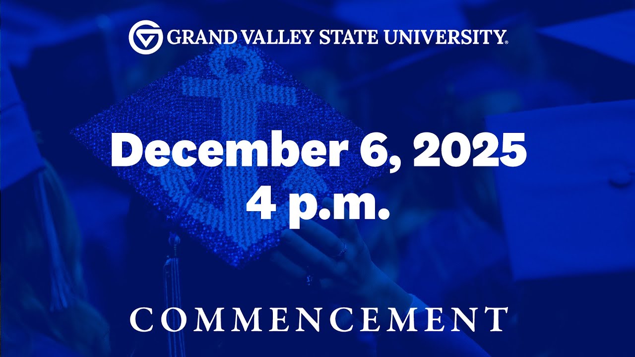 GVSU Commencement December 6, 2025 at 4 p.m.