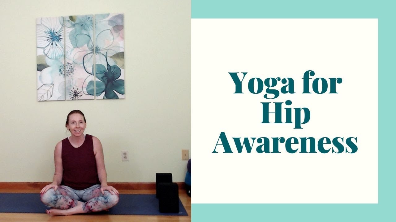 Yoga for Hip Awareness and Pelvic Stability