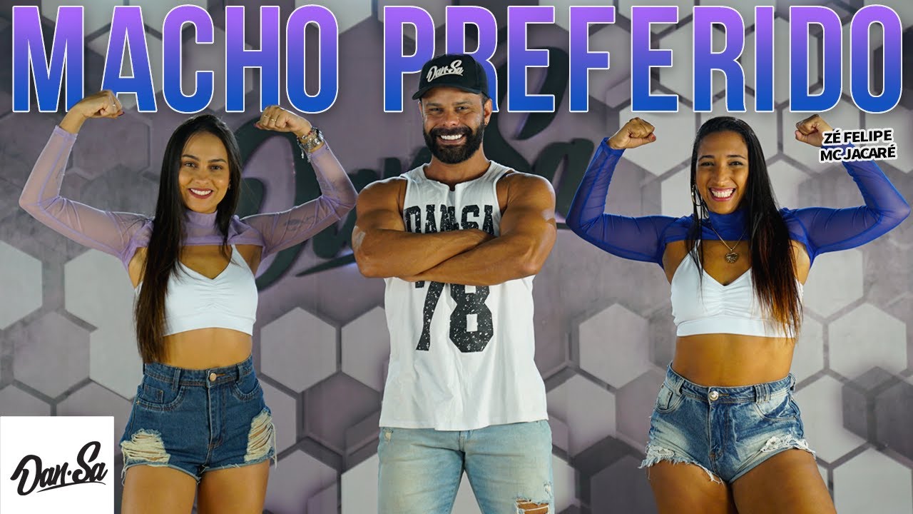 Macho Preferido - Z&eacute; Felipe, MC Jacar&eacute; - Dan-Sa / Daniel Saboya (Coreografia)