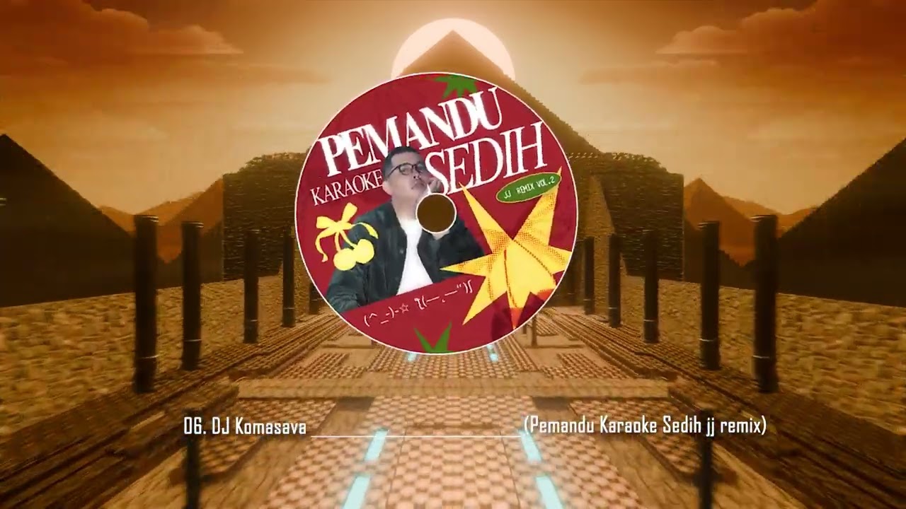 DJ KOMASAVA - PEMANDU KARAOKE SEDIH JJ REMIX