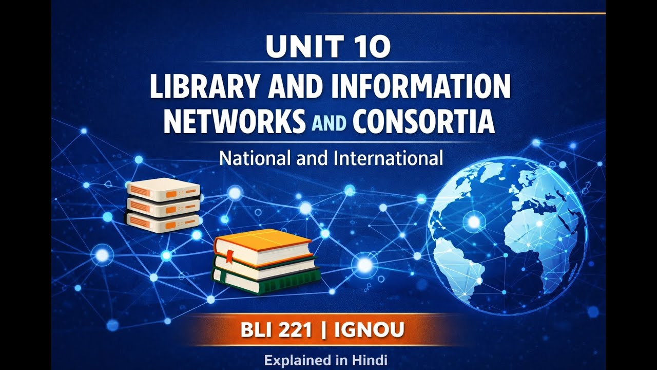 Library and Information Networks & Consortia | Unit 10 BLI 221 IGNOU | Explained in Hindi