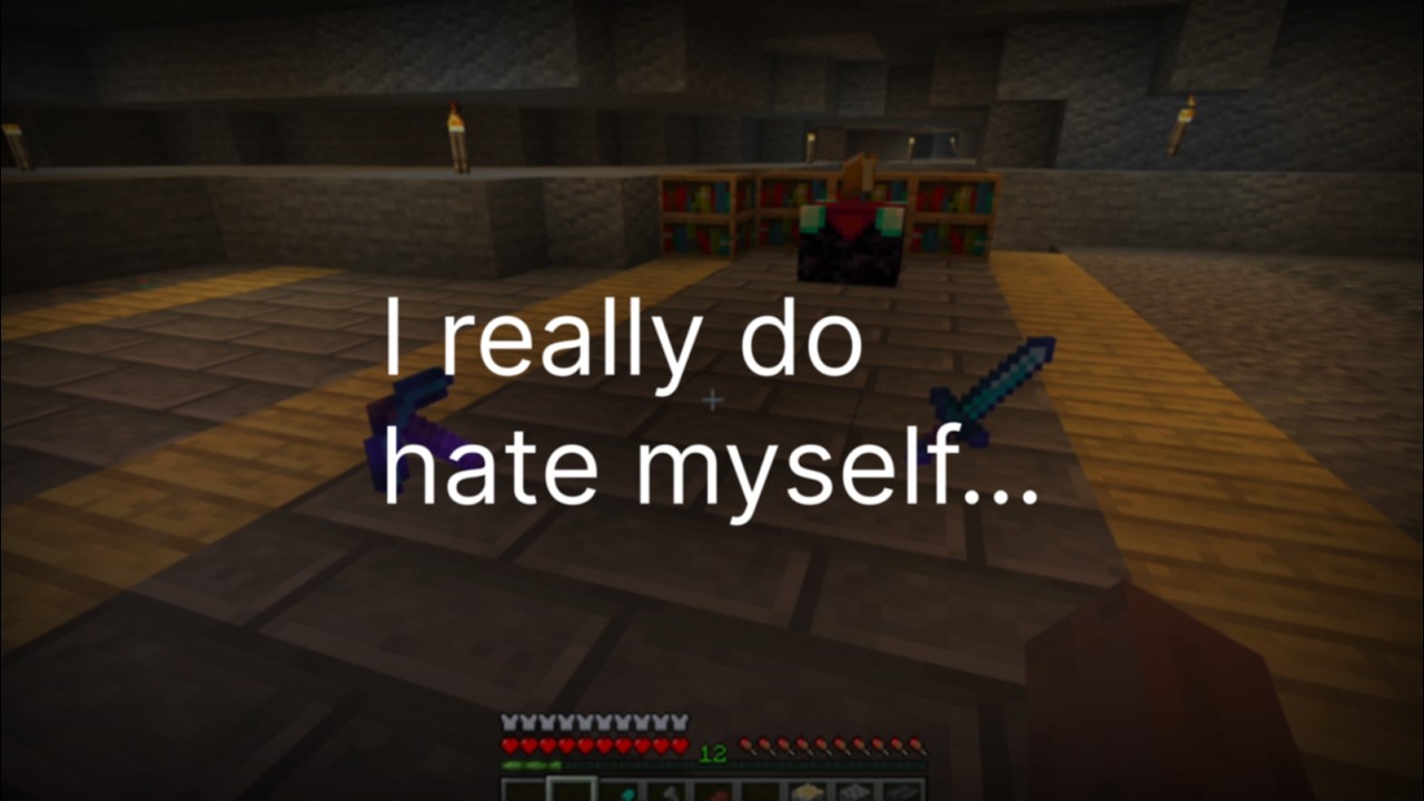 I really do hate myself…