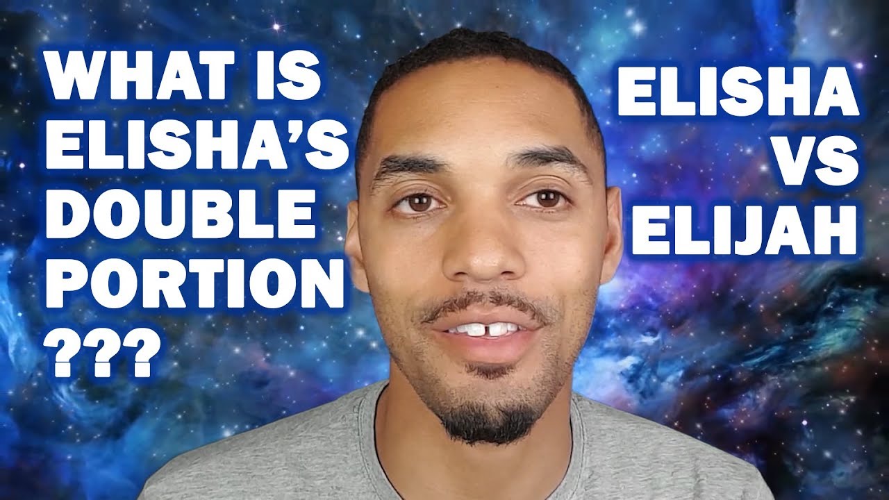 Understanding the Double Portion - Elijah & Elisha's different Ministries Explained - Why?  How?