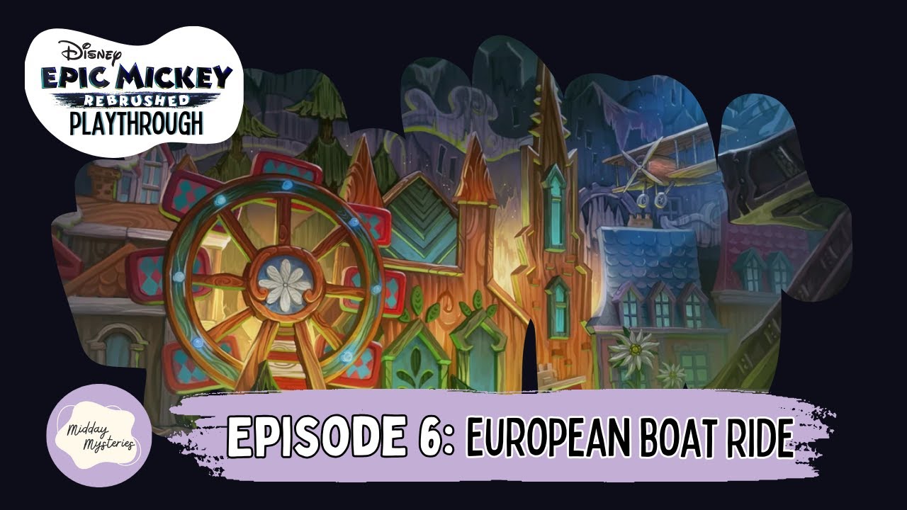 Epic Mickey Rebrushed – Episode 6: European Boat Ride | Nintendo Switch Playthrough