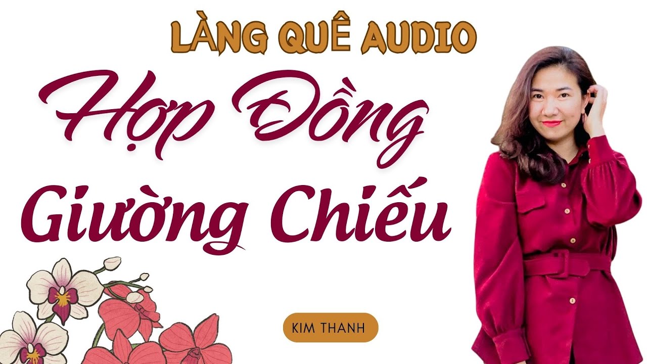 LÀNG QUÊ AUDIO: HỢP ĐỒNG GIƯỜNG CHIẾU | TỔNG HỢP TRUYỆN HAY MC KIM THANH.