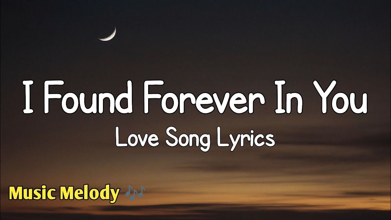 I Found Forever In You - Romantic Love Song (Lyrics) 😚