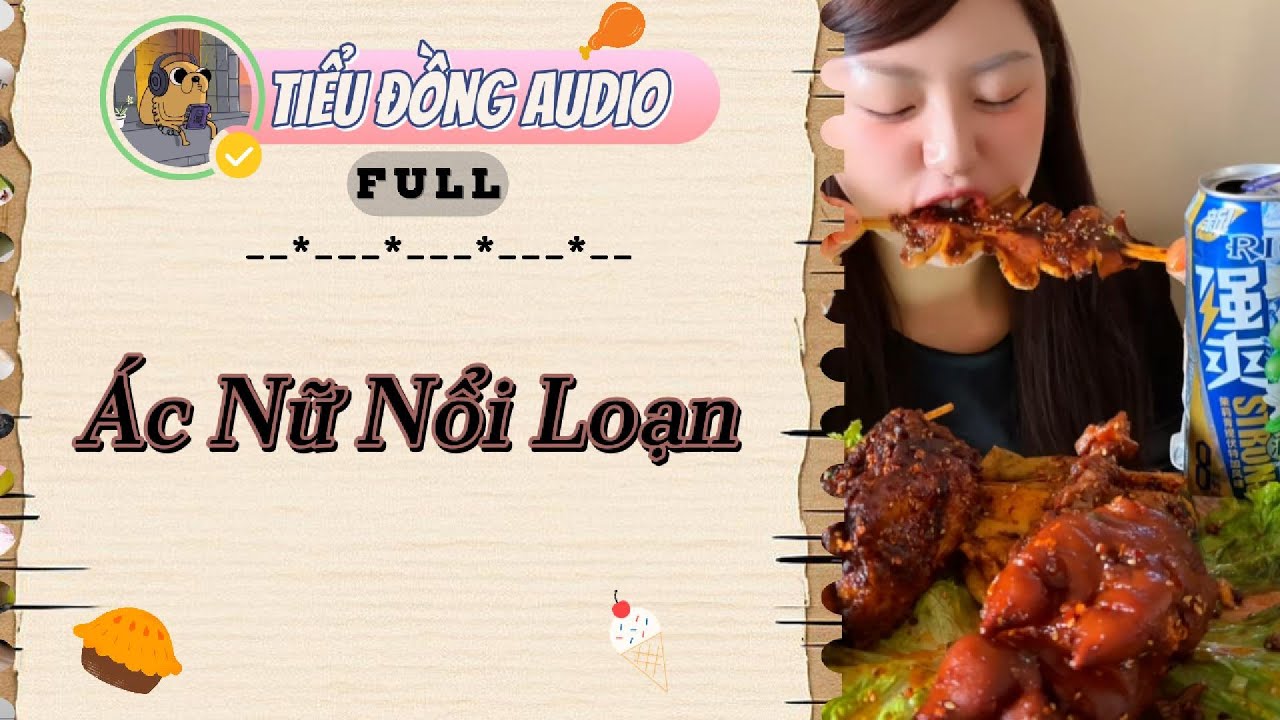 [AUDIO FULL] Ác Nữ Nổi Loạn| Tiểu Đồng audio #truyenaudio  #truyenaudiohay  #truyenaudiofull