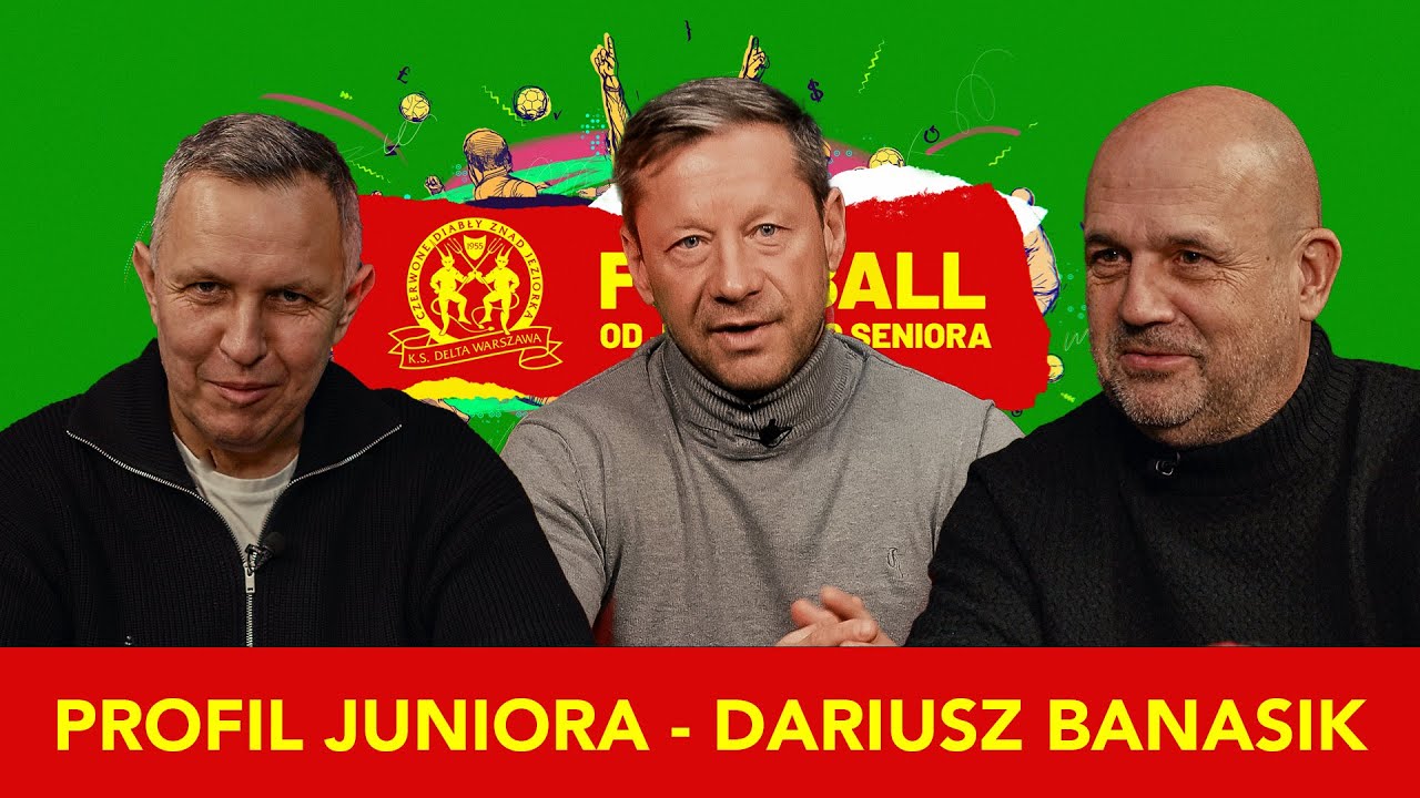 Football - od juniora do seniora. Profil juniora - Dariusz Banasik.