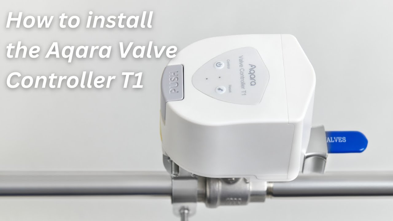 How to Install the Aqara Valve Controller T1