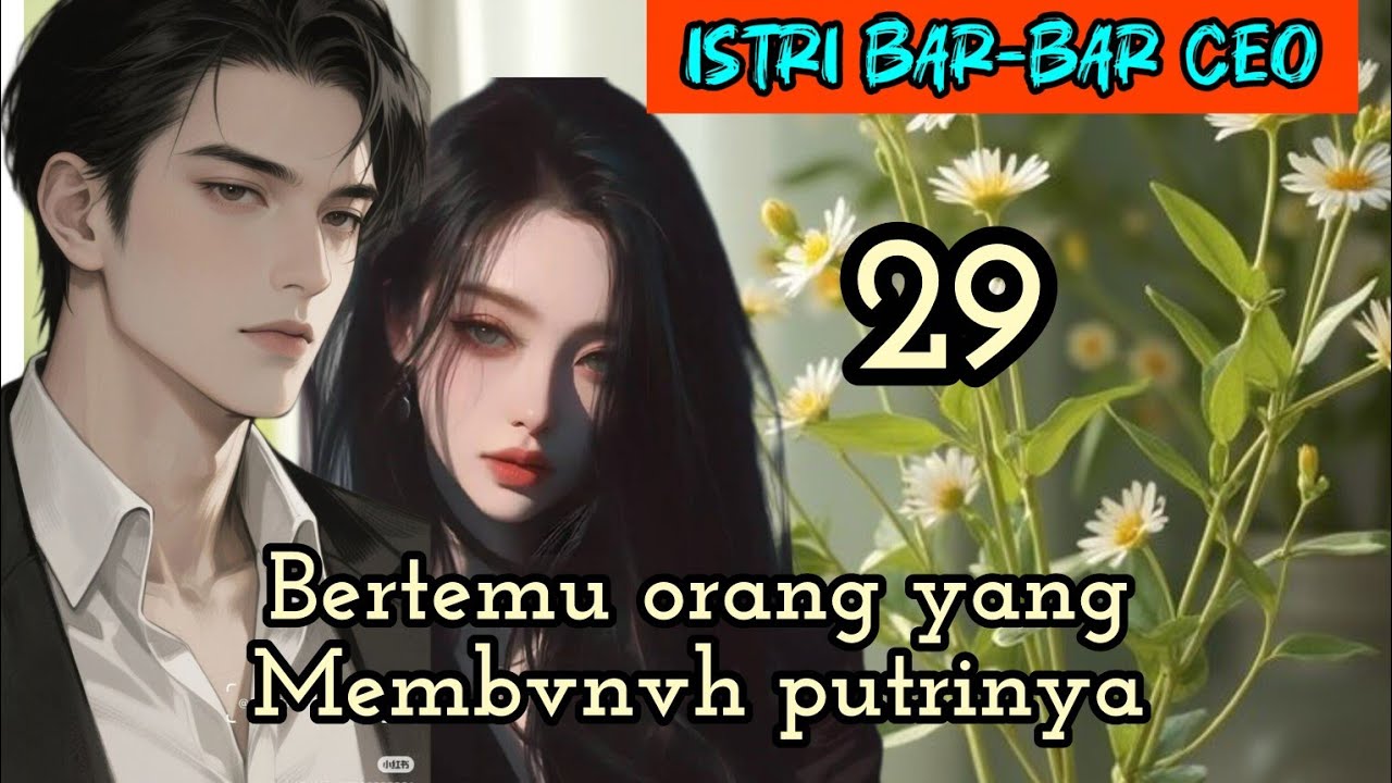 Part:29 Bertemu orang yang Membvnvh putrinya.