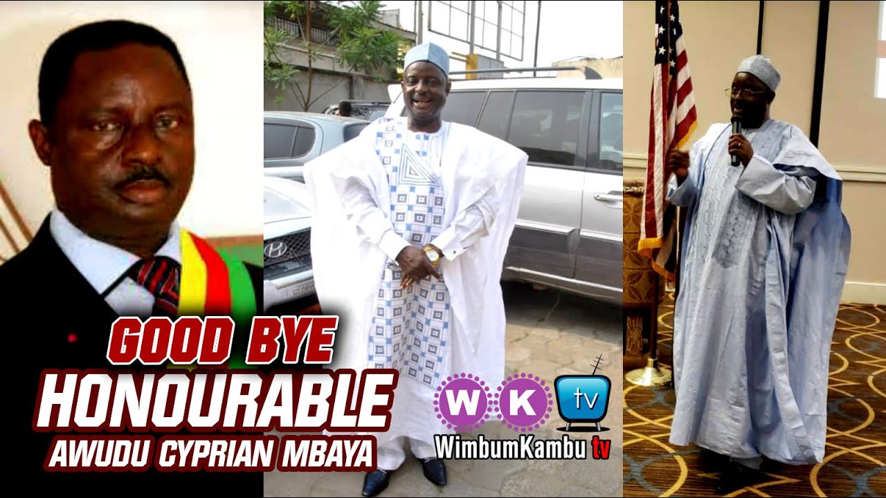 GOOD BYE HONOURABLE AWUDU CYPRIAN MBAYA