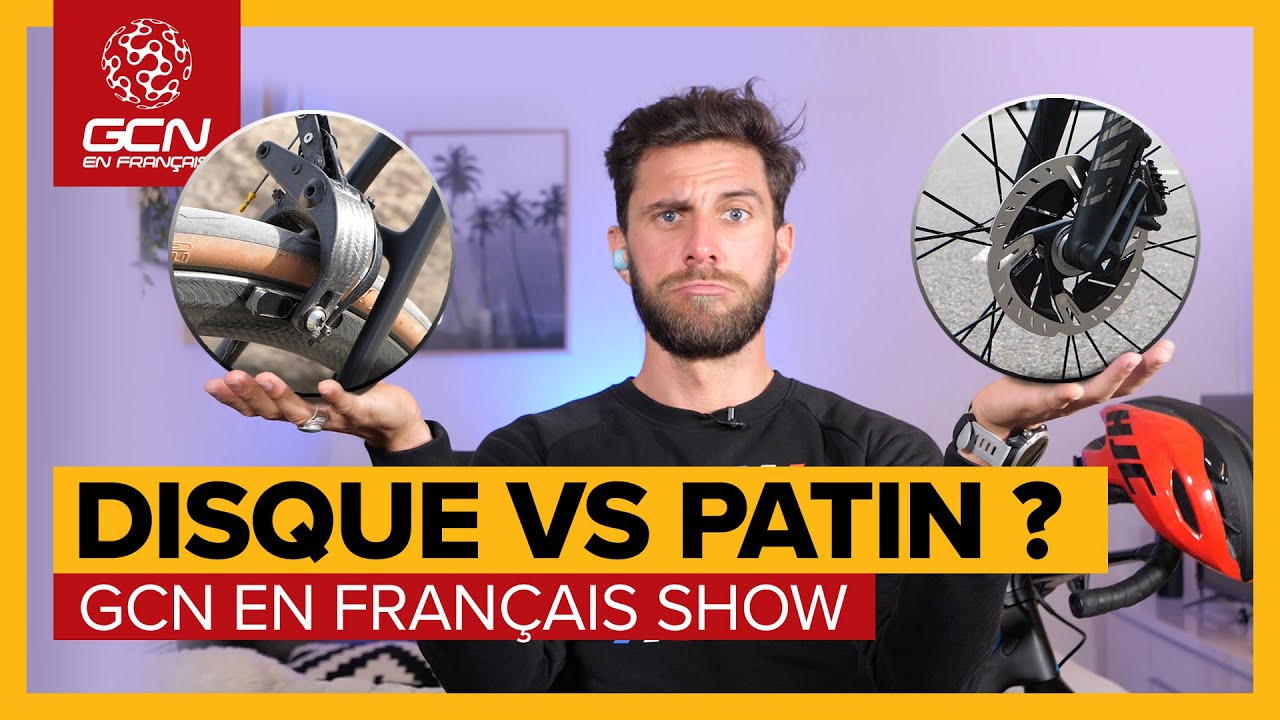 Le grand d&eacute;bat : freins &agrave; disque vs freins &agrave; patin ? | GCN en Fran&ccedil;ais Show n&deg;32