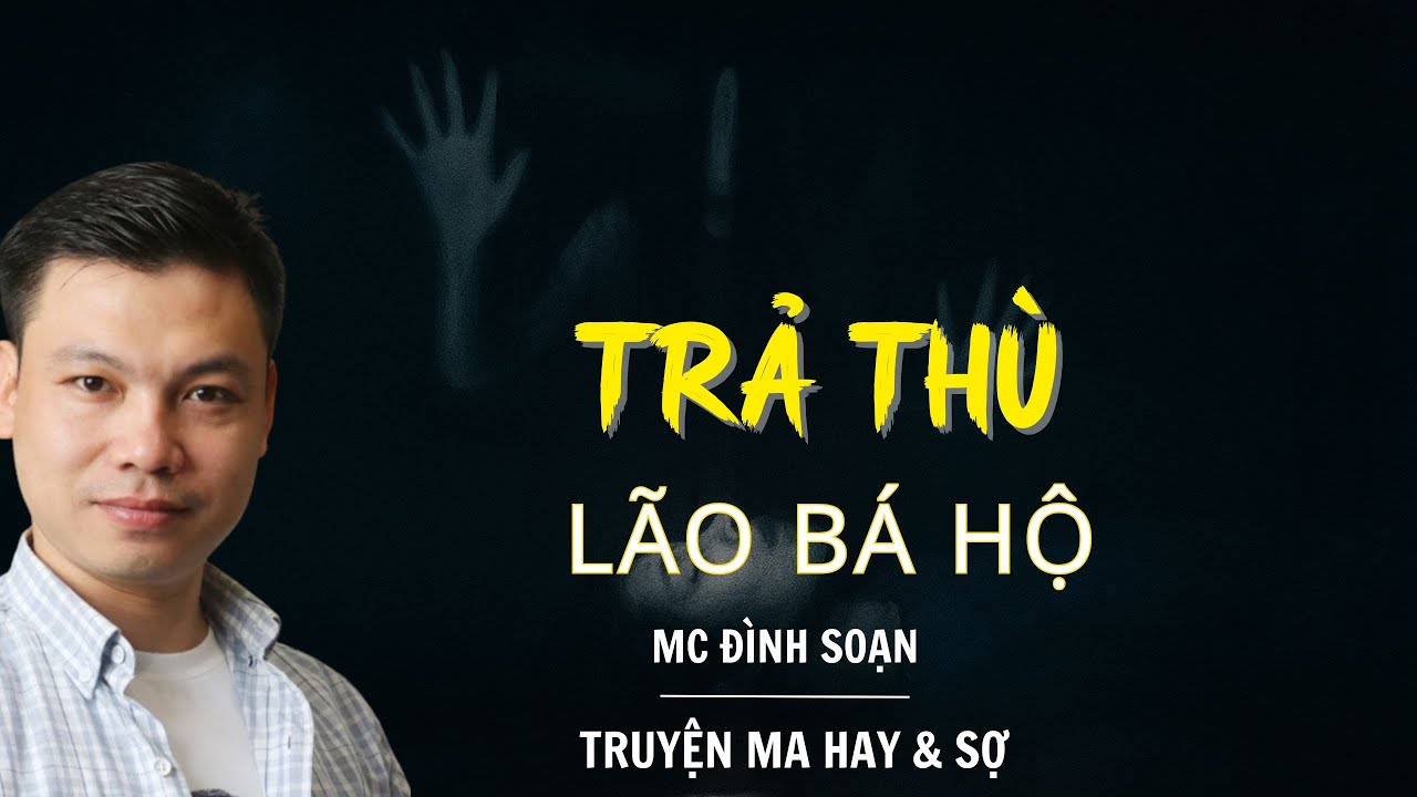 RADIO CHUYỆN MA : TRẢ THÙ LÃO BÁ HỘ | CHUYỆN MA MC ĐÌNH SOẠN KỂ.