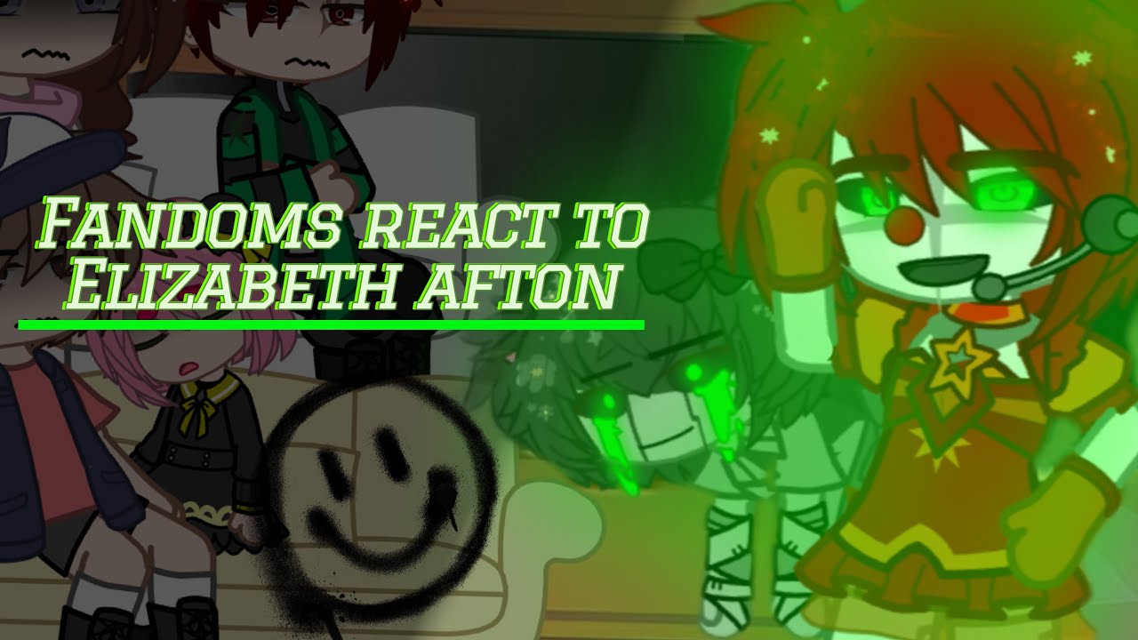 Fandoms react to Elizabeth afton //gacha club/ pls sub 😇
