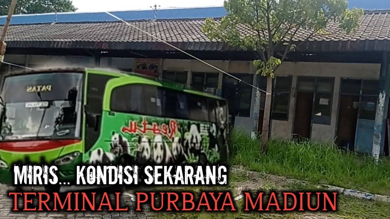 Terbengkalai Kondisi Terkini Terminal PURBAYA Madiun