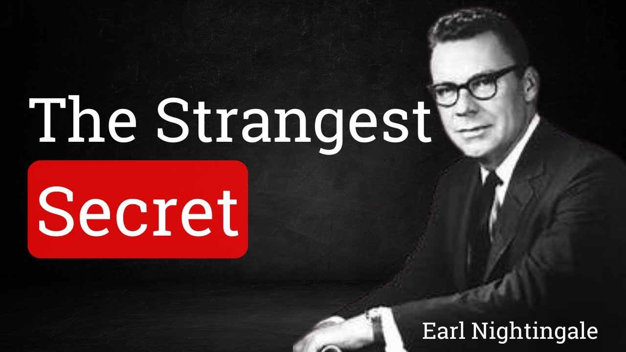 The Strangest Secret In The World - Earl Nightingale